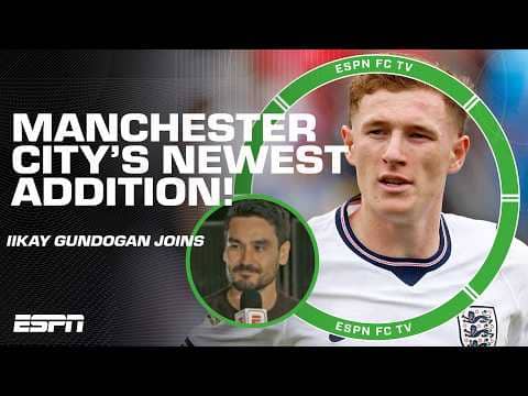 Ilkay Gundogan says Elliot Anderson ‘will be a GREAT addition’ to Manchester City! | ESPN FC