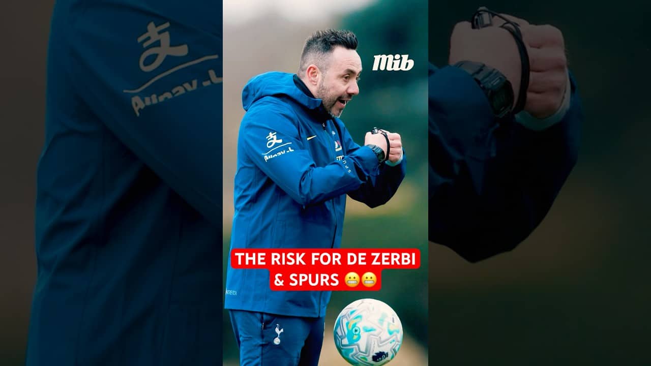 THE RISK FOR DE ZERBI & TOTTENHAM 😬