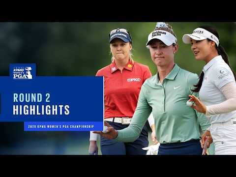 Round 2 Highlights | 2026 KPMG Women's PGA Championship
