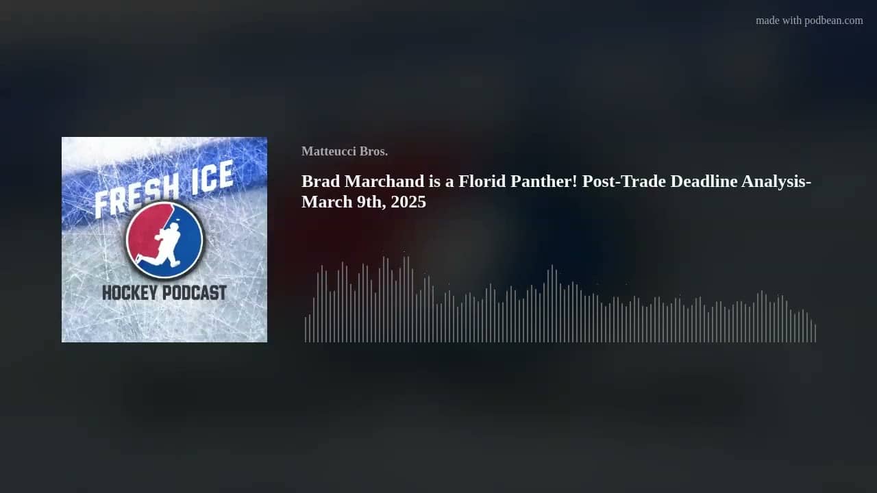 Brad Marchand is a Florid Panther! Post-Trade Deadline Analysis- March 9th, 2025