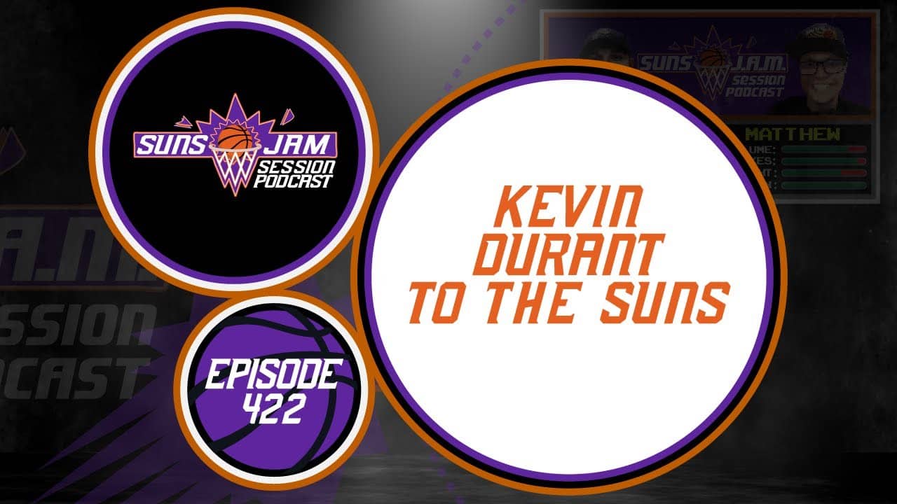 422. Kevin Durant to the Suns with Flex From Jersey and Gavin from ASFP