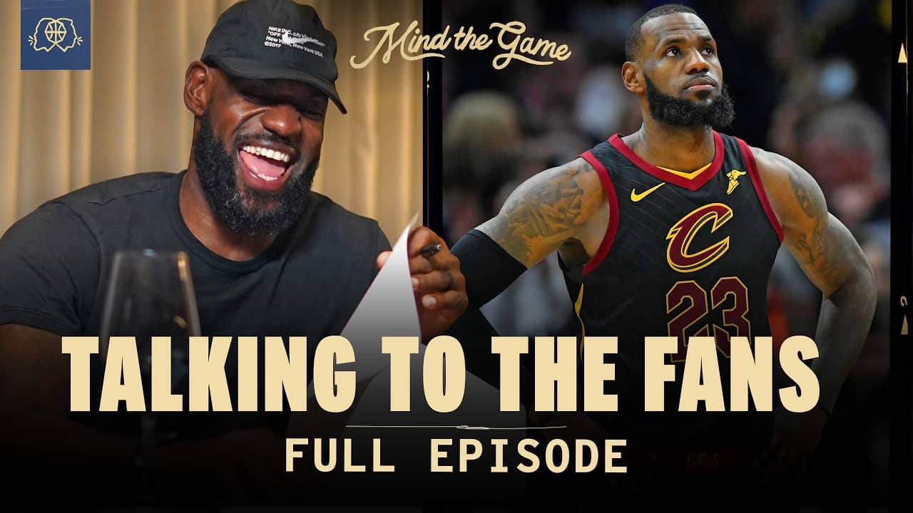 LeBron James Answers Your Burning Questions | MIND THE GAME