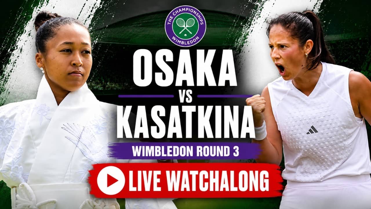 Naomi Osaka vs Daria Kasatkina | Wimbledon 2026 Round 3 | LIVE TENNIS WATCHALONG