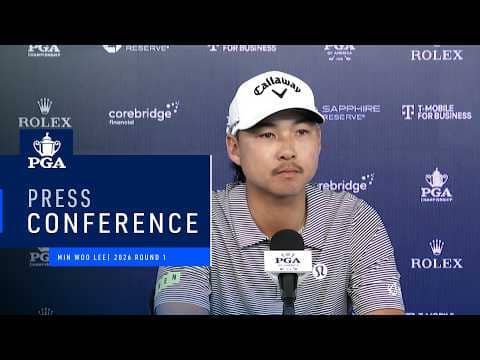 Min Woo Lee's Press Conference | 2026 PGA Championship Round 1