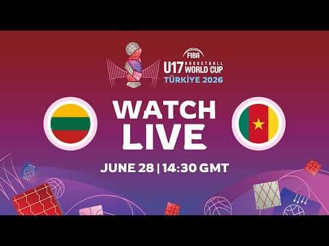LIVE - Lithuania v Cameroon | FIBA U17 Basketball World Cup 2026 | Group Phase
