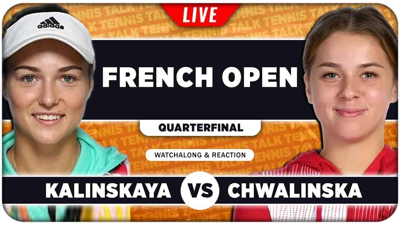 KALINSKAYA vs CHWALINSKA • French Open 2026 QF • LIVE Tennis Watchalong