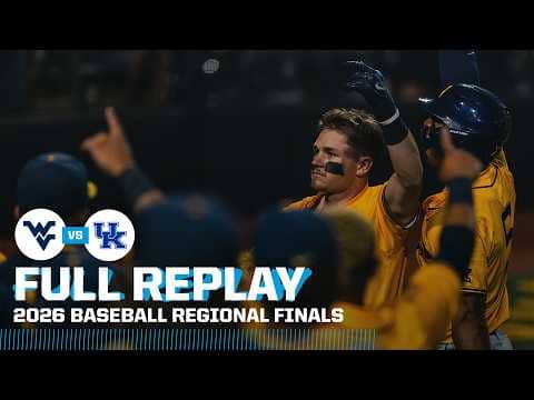 West Virginia vs. Kentucky: 2026 NCAA baseball regional finals | FULL REPLAY
