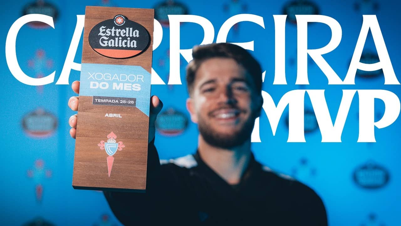 SERGIO CARREIRA, MVP Estrella Galicia de ABRIL 🏆 Celta