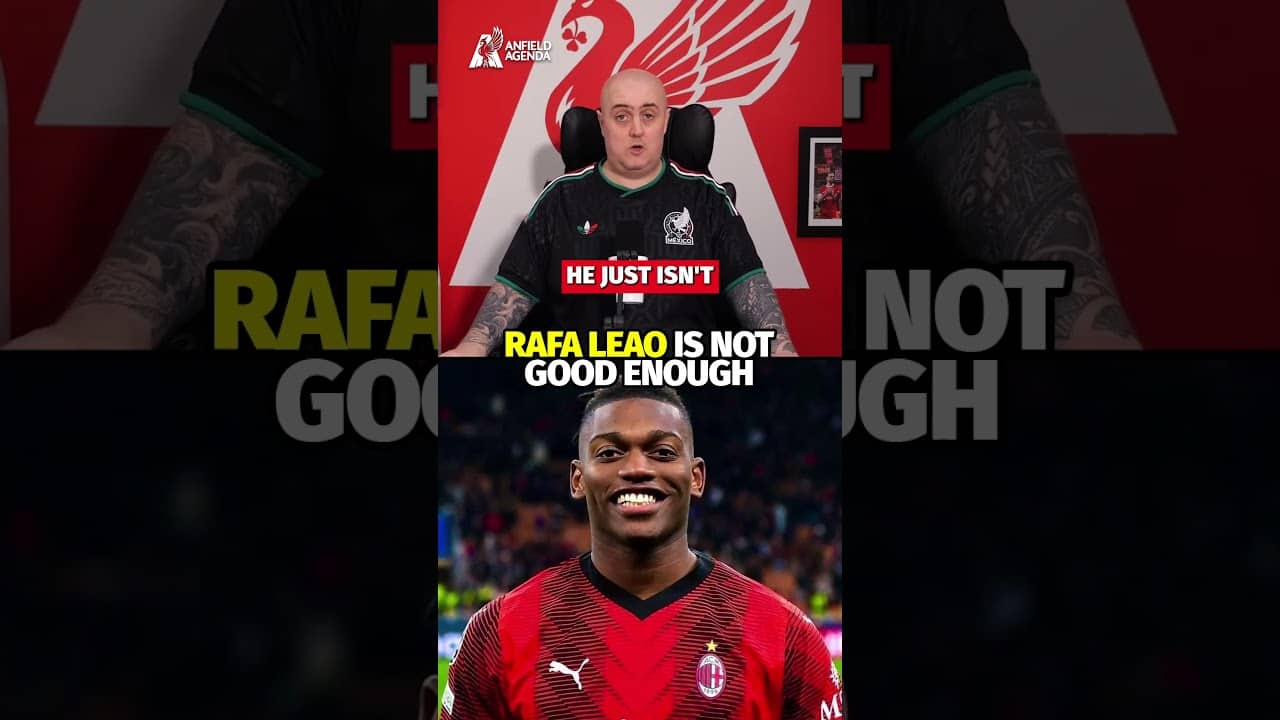 I Don't Want Rafael Leao At Liverpool ❌
