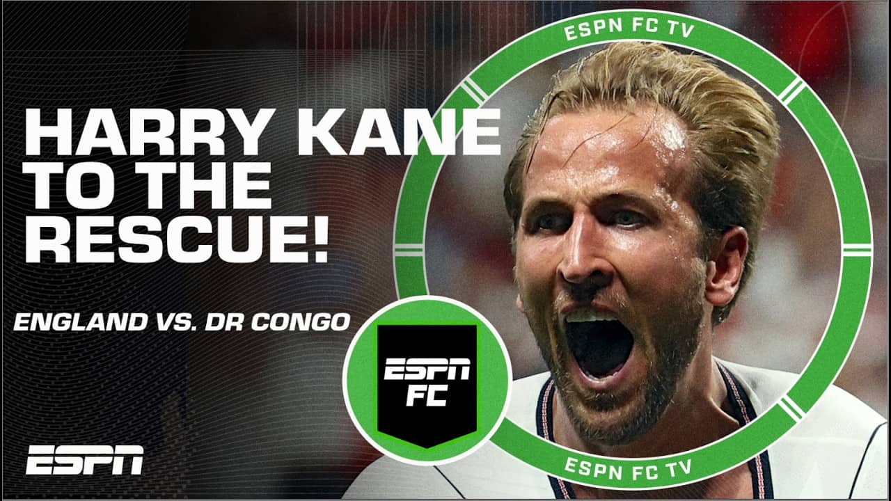 England vs. DR Congo FULL REACTION: Harry Kane saves the day! | ESPN FC