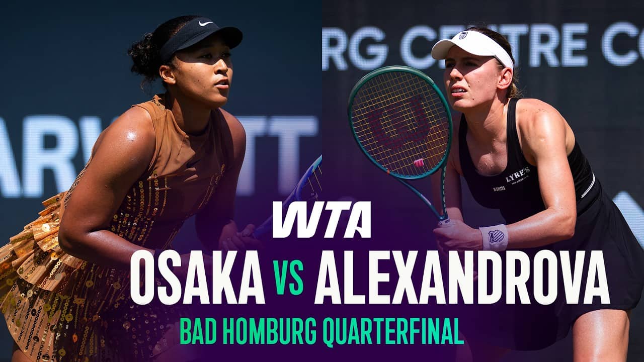 Naomi Osaka vs. Ekaterina Alexandrova | 2026 Bad Homburg Quarterfinals | WTA Match Highlights