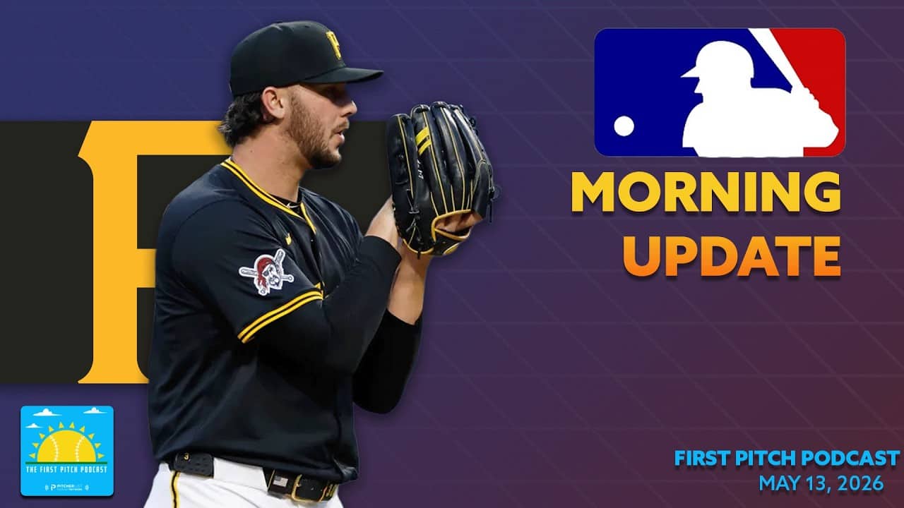 Paul Skenes Flirts With History Again I Daily MLB news and Notes I First Pitch Podcast 5/13/26