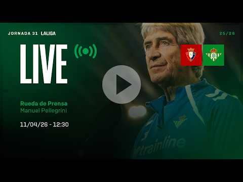 🚨 DIRECTO | Rueda de prensa de Manuel Pellegrini previa al #OsasunaRealBetis ⚽💚