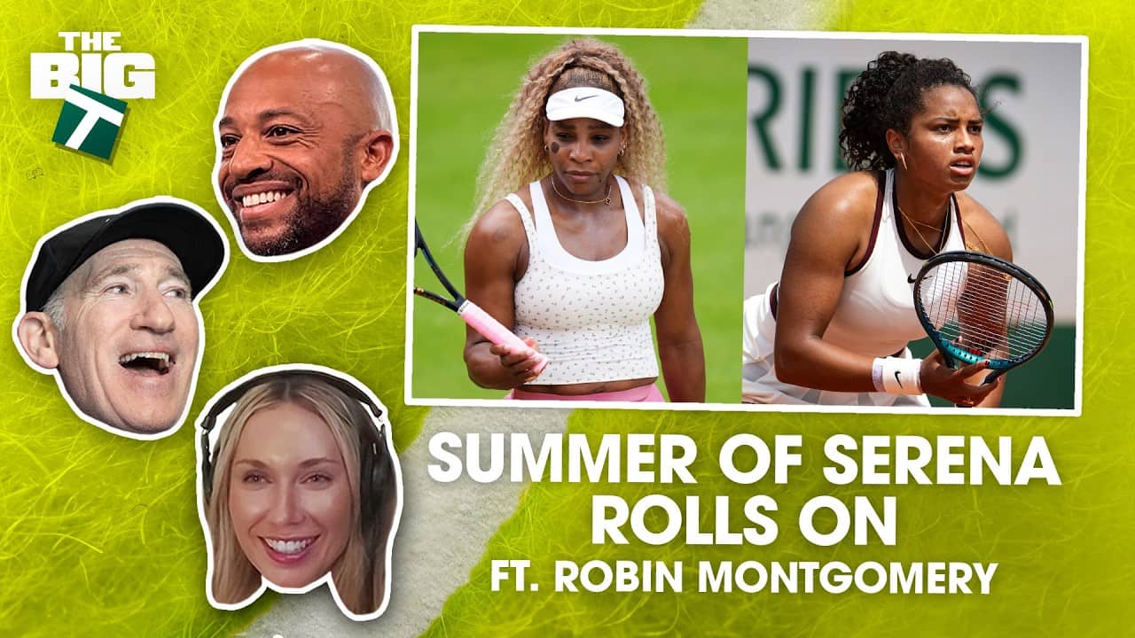 Summer Of Serena Continues + Are Tennis Players Too Friendly? |  Episode 27 | The Big T Podcast