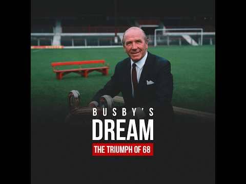 Busby's Dream: The Triumph Of 68 | MUTV Original | Manchester United