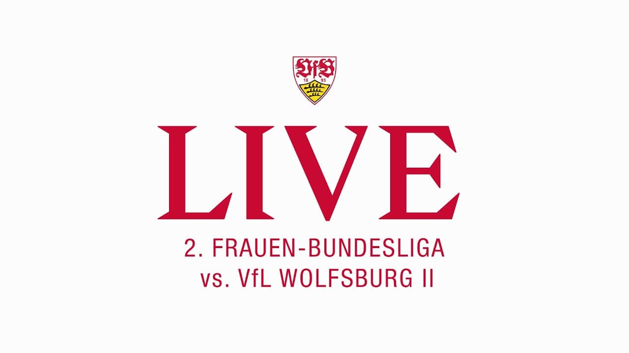 LIVE: VfB Frauen - VfL Wolfsburg II | 2. Frauen-Bundesliga