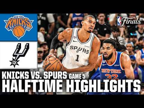 NBA Finals Game 5 HALFTIME HIGHLIGHTS: New York Knicks vs. San Antonio Spurs | NBA on ESPN