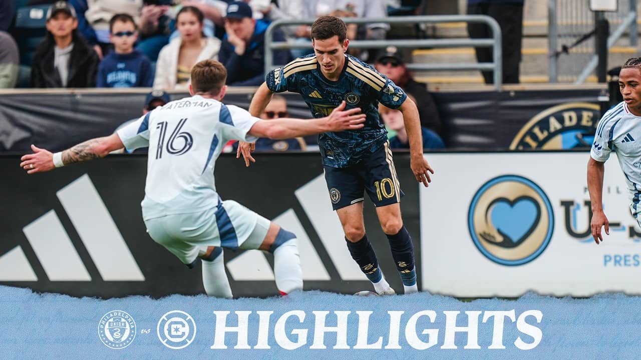 Match Highlights: Philadelphia Union vs Chicago Fire FC 3/21/26