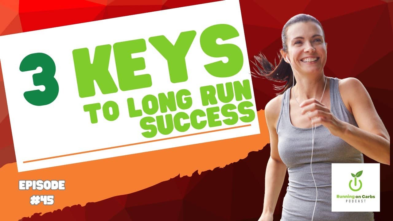 3 Key Variables to Maximize Your Weekly Long Runs - Running on Carbs Podcast, S1 E45