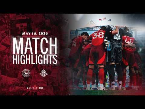 MATCH HIGHLIGHTS: Toronto FC @ Charlotte FC | May 16, 2026