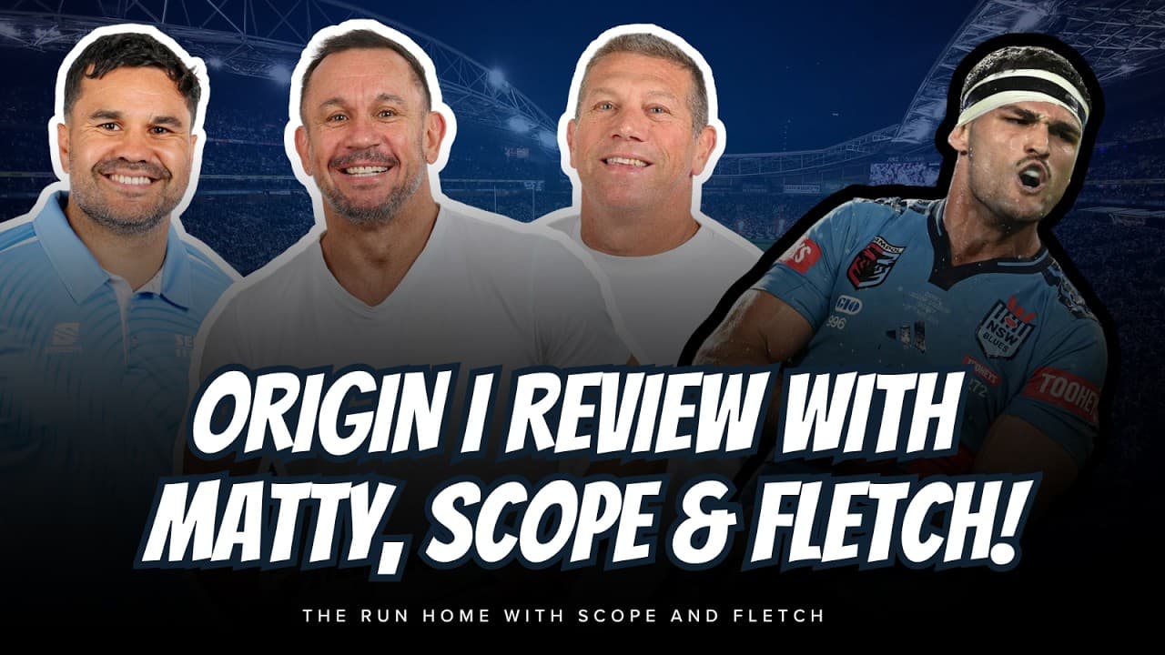 #NRL | Origin Game I review with Fletch, Scope and Matty Johns!