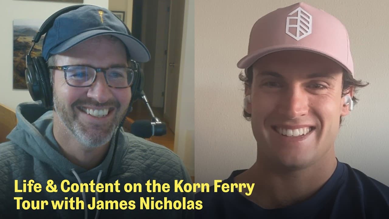 Life & Content on the Korn Ferry Tour with James Nicholas | The Fried Egg Golf Podcast
