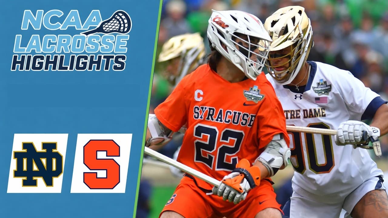 Syracuse vs Notre Dame | NCAA College Lacrosse Championship Semifinal Highlights | May 23, 2025