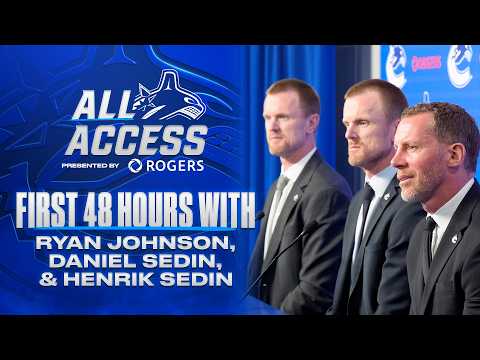 First 48 Hours with Ryan Johnson, Daniel Sedin and Henrik Sedin | All Access
