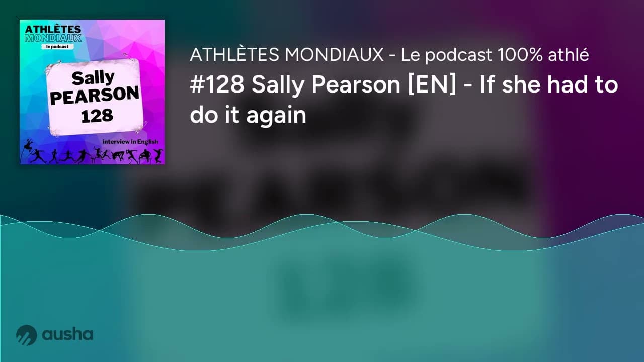 #128 Sally Pearson [EN] - If she had to do it again