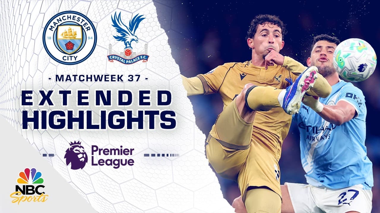 Manchester City v. Crystal Palace | PREMIER LEAGUE HIGHLIGHTS | 5/13/2026 | NBC Sports