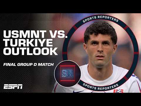 The USMNT's approach to final World Cup Group Stage match against Turkiye ⚽ | The Sports Reporters