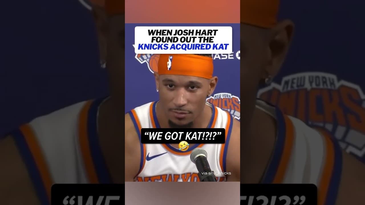 When Josh Hart had no idea about KAT reportedly being traded to the Knicks back in 2024😅