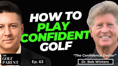 Why Confident Junior Golfers Think Differently | Dr. Bob Winters