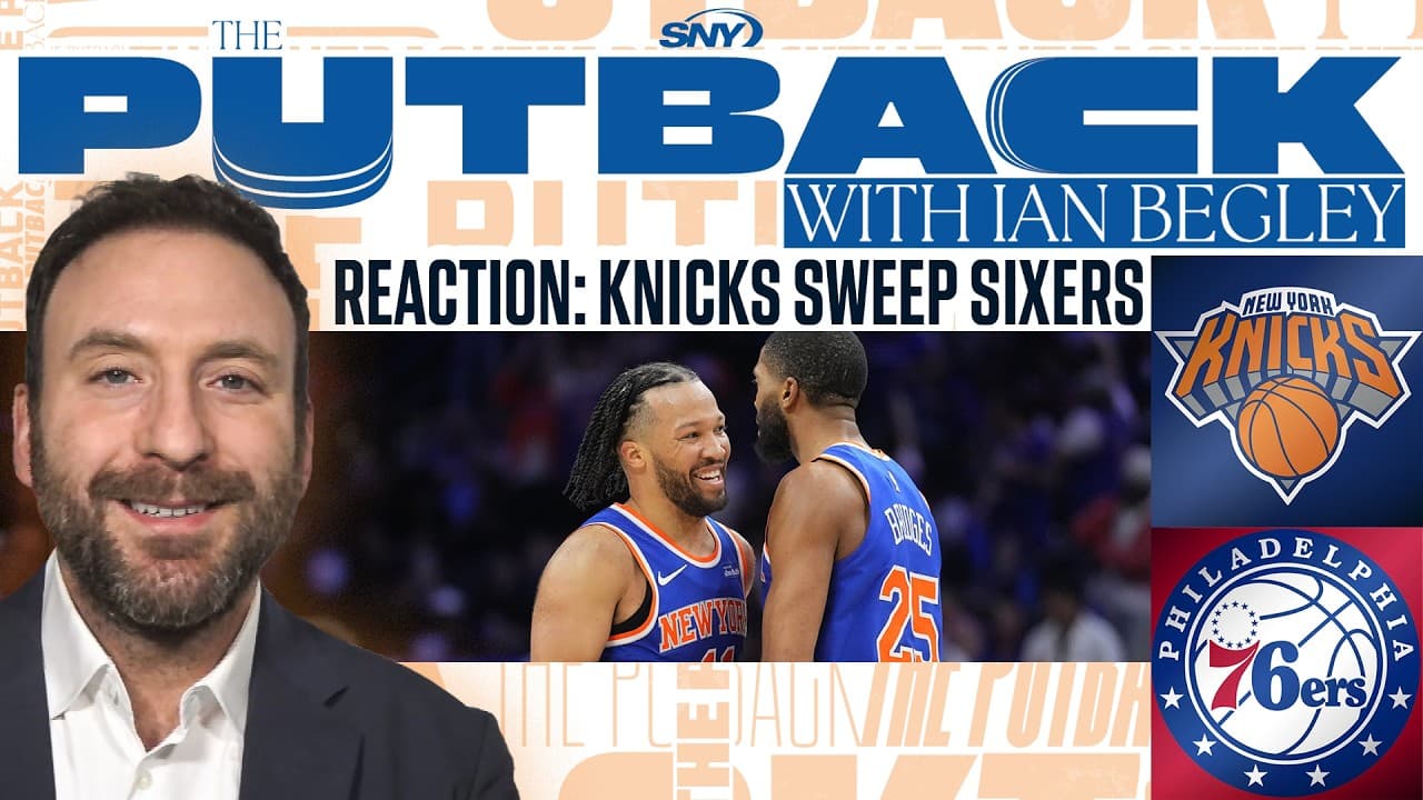 Knicks sweep 76ers reaction | The Putback with Ian Begley