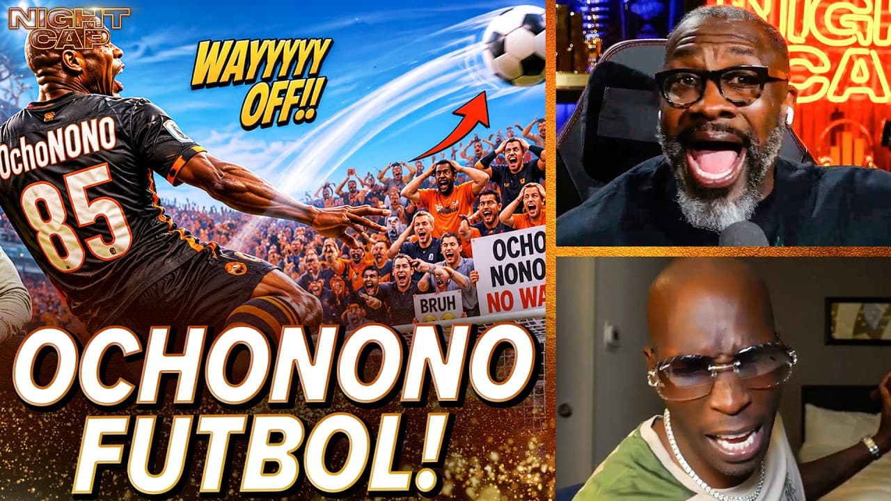 Unc DESTROYS Ocho for MISSING BADLY in soccer but still claiming he's better at FUTBOL! | Nightcap