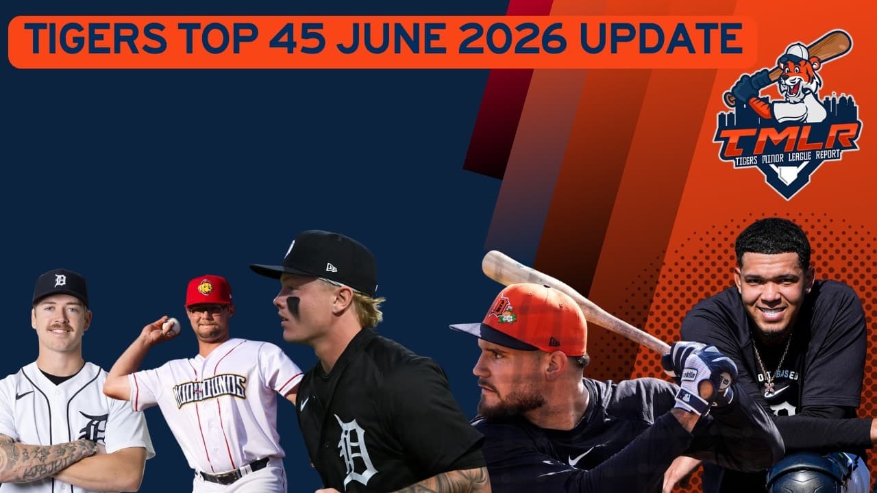 #Tigers Top 45 Prospects June 2026 Update
