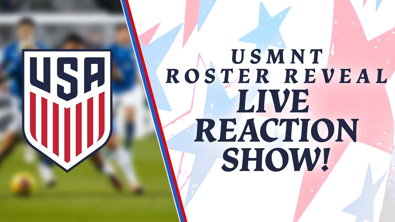 USMNT Roster Reveal Reaction Show