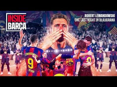 INSIDE LEWANDOWSKI’S EMOTIONAL FAREWELL | FC Barcelona🔵🔴