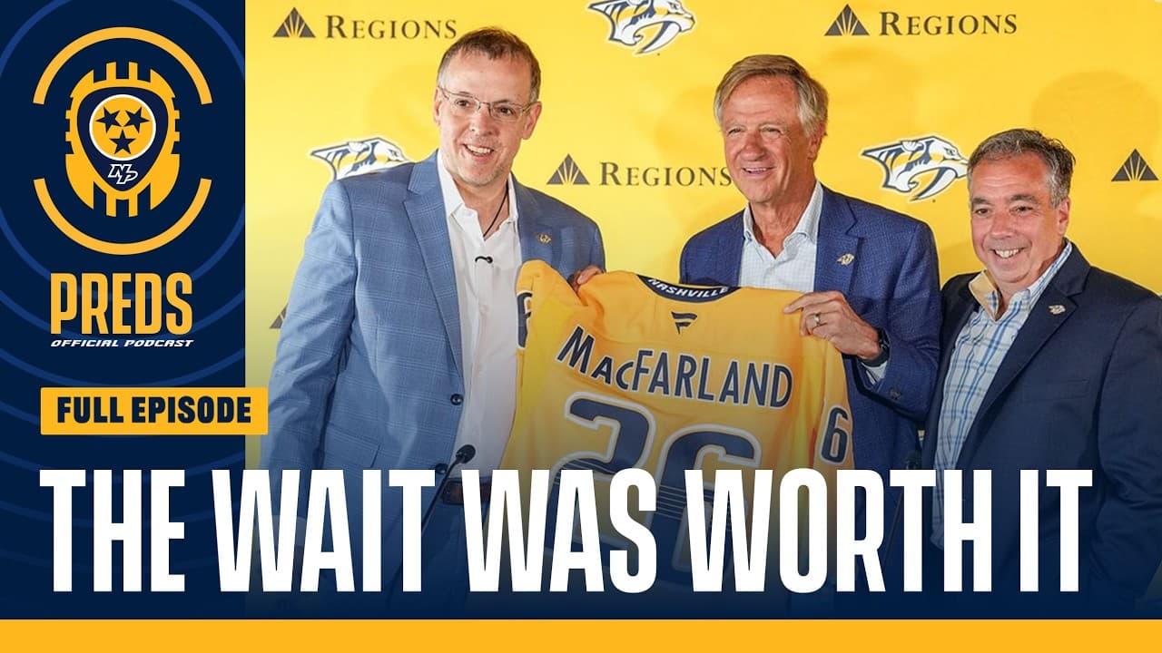 The Wait Was Worth It: Chris MacFarland Joins the Nashville Predators - Preds Official Podcast
