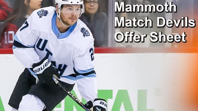 Mammoth Match the Hayton Offer Sheet, so Let's Look at the Mammoth and Devils