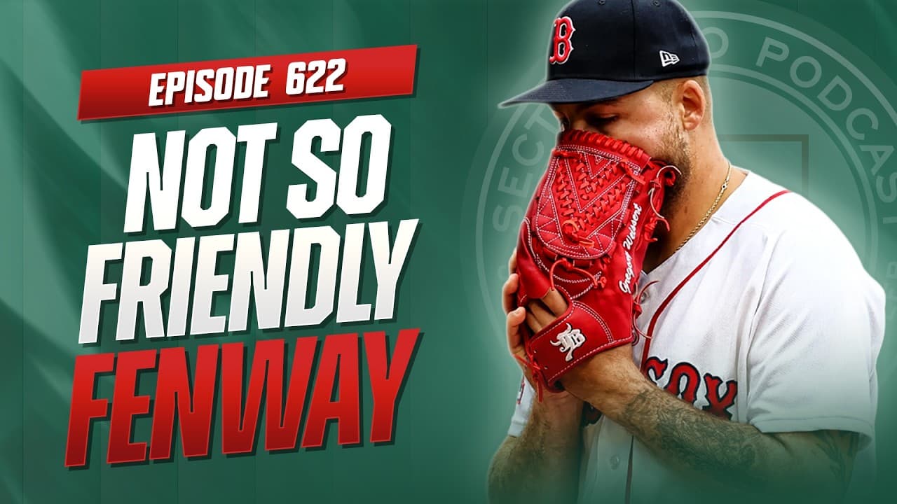 Red Sox 1-5 Homestand Disaster + Roman Anthony Speaks on Injury | Section 10 EP. 622
