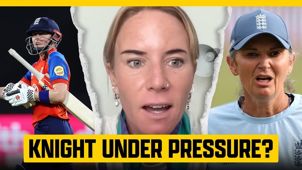 Knight's concerning form, England's lack of firepower & Tilly Corteen-Coleman on her rise to the top