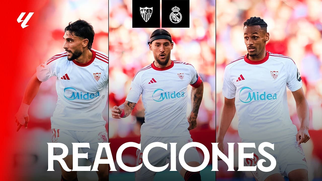 Las declaraciones de los protagonistas tras el Sevilla FC - Real Madrid