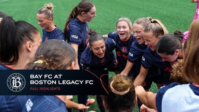 FULL HIGHLIGHTS | Bay FC at Boston Legacy FC