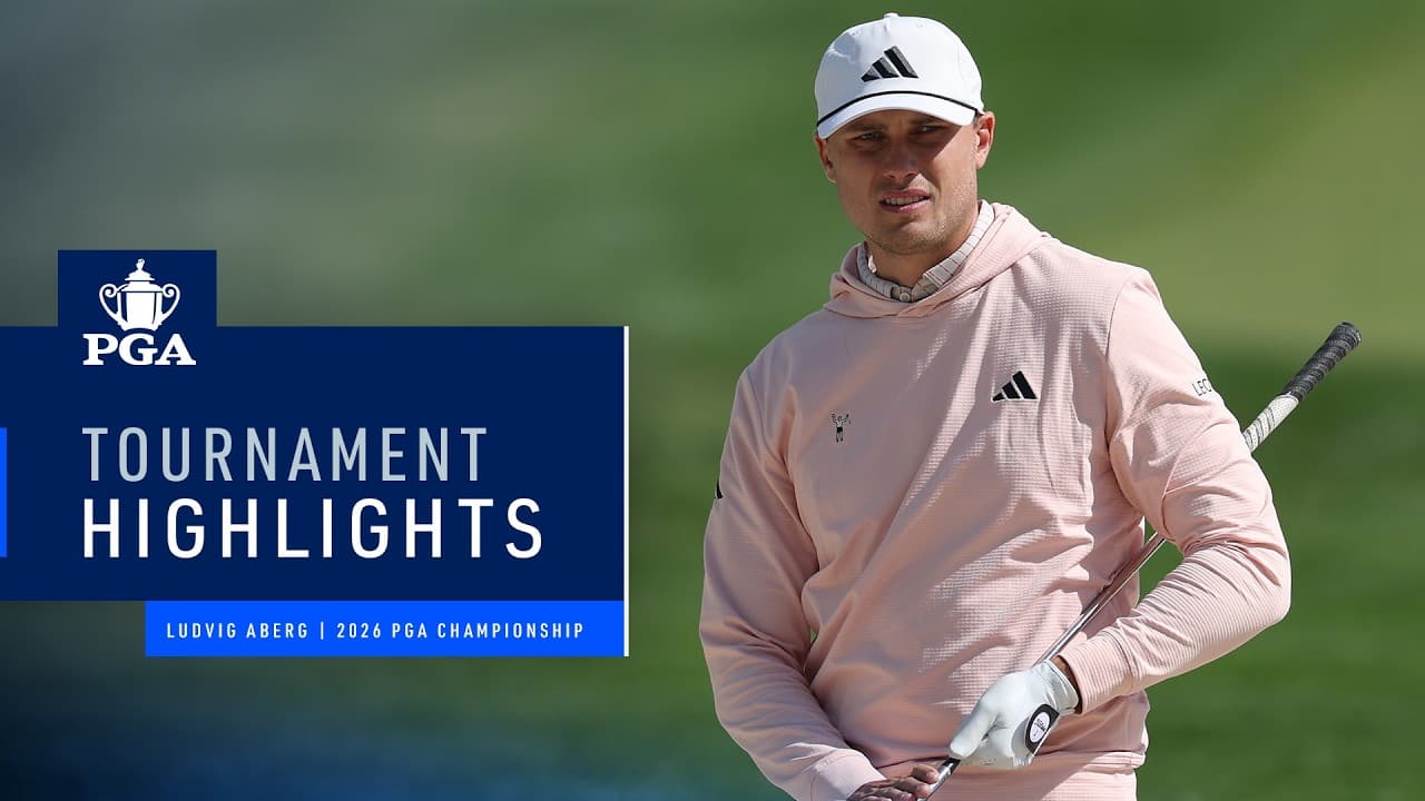 Ludvig Aberg Extended Tournament Highlights | 2026 PGA Championship