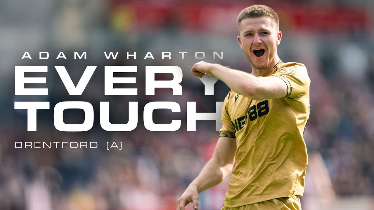 ADAM WHARTON 🪄 | Every Touch v Brentford (A)