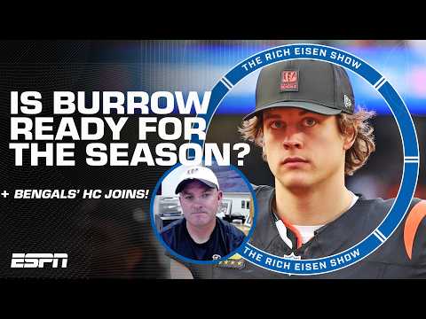 Bengals head coach Zac Taylor on Joe Burrow: He’s had a TREMENDOUS offseason! | The Rich Eisen Show