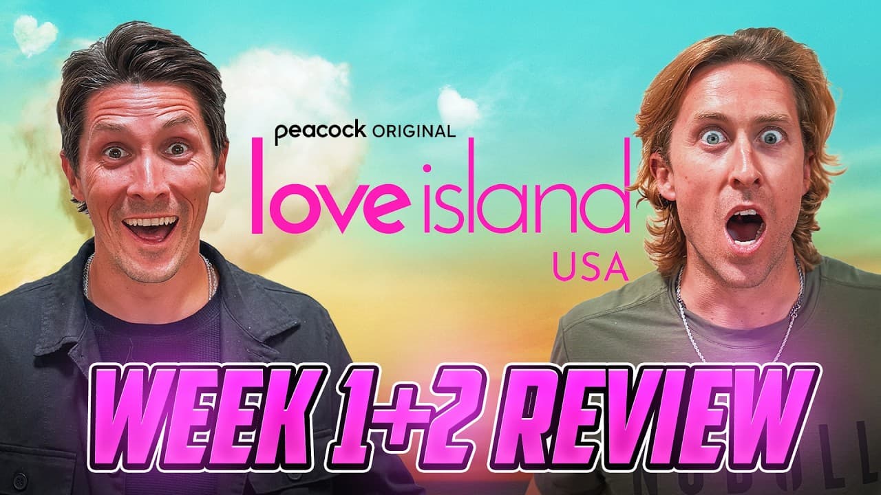Love Island USA Week 1 and 2 Review