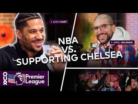 Josh Hart doesn't let NBA lifestyle interfere with his Chelsea fandom | Premier League | NBC Sports