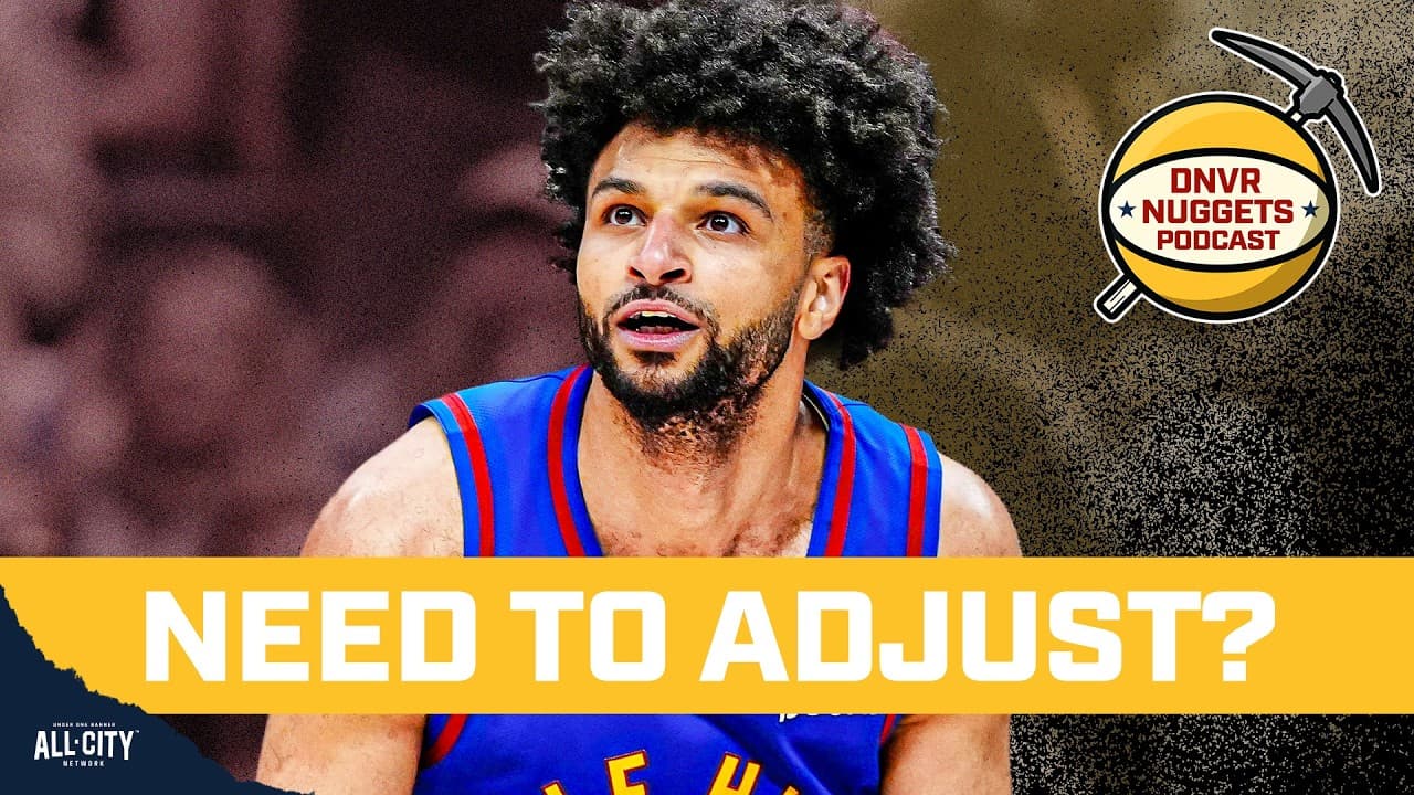 Jamal Murray & the Denver Nuggets Who Most Need to Adjust Their Game | DNVR Nuggets Podcast Live